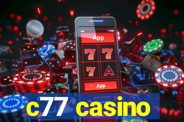 c77 casino